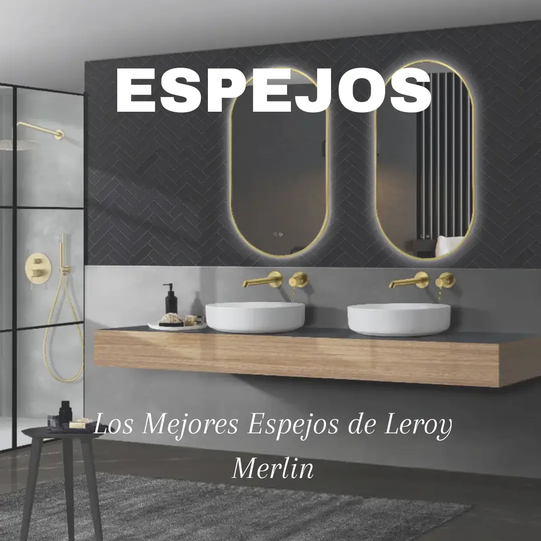 Los espejos de Leroy Merlin más bonitos.