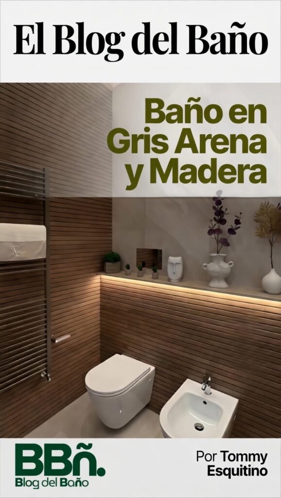 Reforma de Baño en Gris arena y madera.
